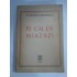 PE CAI DE MIAZAZI - AL. DUILIU ZAMFIRESCU (dedicatie si autograf) PE CAI DE MIAZAZI - AL. DUILIU ZAMFIRESCU (dedicatie si autograf)
